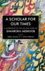 A Scholar for our Times: A Celebration of the Life and Work of Shahrokh Meskoob Cover Image