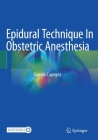 Epidural Technique in Obstetric Anesthesia By Giorgio Capogna Cover Image