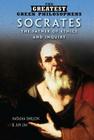Socrates: The Father of Ethics and Inquiry (Greatest Greek Philosophers) By Natasha C. Dhillon, Jun Lim Cover Image