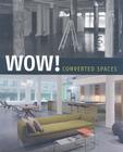 Wow!: Converted Spaces By Julio Fajardo Cover Image