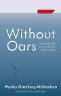 Without Oars: Casting Off into a Life of Pilgrimage Cover Image