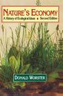 Nature's Economy: A History of Ecological Ideas (Studies in Environment and History) By Donald Worster Cover Image