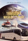 Travels of a Wash-Belly Baby By J. R. Dixon-Davidson Cover Image