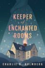 Keeper of Enchanted Rooms By Charlie N. Holmberg Cover Image