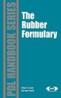 The Rubber Formulary (Plastics Design Library) By Peter A. Ciullo, Norman Hewitt Cover Image
