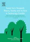 Forest Soils Research: Theory Reality and Its Role in Technology Transfer By Margaret Gale (Editor) Cover Image