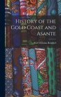 History of the Gold Coast and Asante Cover Image