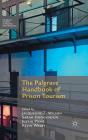The Palgrave Handbook of Prison Tourism (Palgrave Studies in Prisons and Penology) Cover Image
