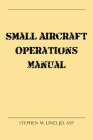 Small Aircraft Operations Manual By Stephen M. Lind Jd Atp Cover Image