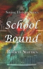 School Bound By Robert Starnes, Carpenter Editing Services LLC (Editor) Cover Image