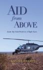 Aid from Above: Inside My Veiled World as a Flight Nurse By Kurtis A. Bell Cover Image