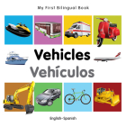 My First Bilingual Book–Vehicles (English–Spanish) By Milet Publishing Cover Image