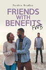 Friends With Benefits: Fwb By Perdita Bradley Cover Image