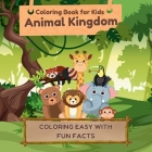 Coloring Book for Kids Animal Kingdom: Coloring Easy with Fun Facts By Art Mate Cover Image
