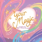 Your Magic By Kylee McGrane-Zarnoch, Estella A. Patrick (Illustrator) Cover Image