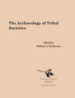 The Archaeology of Tribal Societies By William A. Parkinson (Editor) Cover Image