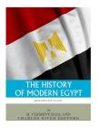 The History of Modern Egypt: From Napoleon to Now By M. Clement Hall, Charles River Cover Image