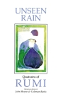 Unseen Rain: Quatrains of Rumi By Coleman Barks (Translated by), John Moyne (Translated by) Cover Image
