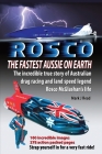 ROSCO The Fastest Aussie on Earth: The incredible story of Australian drag racing and land speed legend Rosco McGlashan's life Cover Image