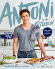 Antoni In The Kitchen By Antoni Porowski, Mindy Fox Cover Image