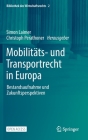 Mobilitäts- Und Transportrecht in Europa: Bestandsaufnahme Und Zukunftsperspektiven By Simon Laimer (Editor), Christoph Perathoner (Editor) Cover Image