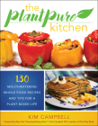 The PlantPure Kitchen: 130 Mouthwatering, Whole Food Recipes and Tips for a Plant-Based Life Cover Image
