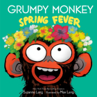 Grumpy Monkey Spring Fever By Suzanne Lang, Max Lang (Illustrator) Cover Image