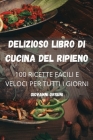 Delizioso Libro Di Cucina del Ripieno: 100 Ricette Facili E Veloci Per Tutti I Giorni By Giovanni Orsuni Cover Image