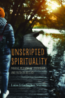 Unscripted Spirituality By Luisa J. Gallagher-Stevens Cover Image