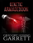 Genetic Armageddon By Gregory Lessing Garrett Cover Image