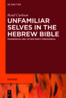 Unfamiliar Selves in the Hebrew Bible: Possession and Other Spirit Phenomena (Ekstasis: Religious Experience from Antiquity to the Middle #9) Cover Image