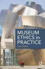 Museum Ethics in Practice By Gary Edson Cover Image