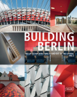 Building Berlin, Vol. 2: The Latest Architecture in and Out of the Capital By Friederike Meyer Cover Image