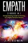 Empath: 3 Books in 1 - Energy Healing Guide to Thriving as a Highly Sensitive Person Cover Image
