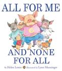 All for Me and None for All By Helen Lester, Lynn Munsinger (Illustrator) Cover Image