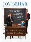 The Great Gasbag: An A-to-Z Study Guide to Surviving Trump World By Joy Behar Cover Image