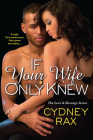 If Your Wife Only Knew (Love & Revenge #1) By Cydney Rax Cover Image