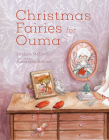 Christmas Fairies for Ouma By Lindsey McDivitt, Katarzyna Bukiert (Illustrator) Cover Image