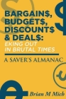 Bargains, Budgets, Discounts & Deals - Eking Out in Brutal Times: A Saver's Almanac Cover Image