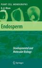 Endosperm: Developmental and Molecular Biology (Plant Cell Monographs #8) By Odd-Arne Olsen (Editor) Cover Image