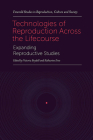 Technologies of Reproduction Across the Lifecourse: Expanding Reproductive Studies Cover Image