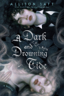 A Dark and Drowning Tide: A Novel By Allison Saft Cover Image