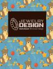 Jewelry Design Sketchbook: Wristwear Design By Rogue Plus Publishing Cover Image