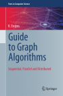 Guide to Graph Algorithms: Sequential, Parallel and Distributed (Texts in Computer Science) Cover Image
