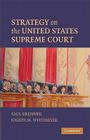 Strategy on the United States Supreme Court By Saul Brenner, Joseph M. Whitmeyer Cover Image