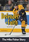 Defender of Faith: The Mike Fisher Story (Zonderkidz Biography) By Kim Washburn Cover Image