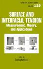 Surface and Interfacial Tension: Measurement, Theory, and Applications By Stanley Hartland (Editor) Cover Image