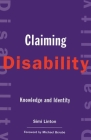 Claiming Disability: Knowledge and Identity (Cultural Front #14) By Simi Linton Cover Image