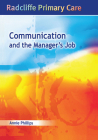 Communication and the Manager's Job: Radcliffe Primary Care Series Cover Image