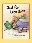 Just for Leon John By Shelley Muniz, Bear Dyken (Illustrator), Mark Dyken (Consultant) Cover Image